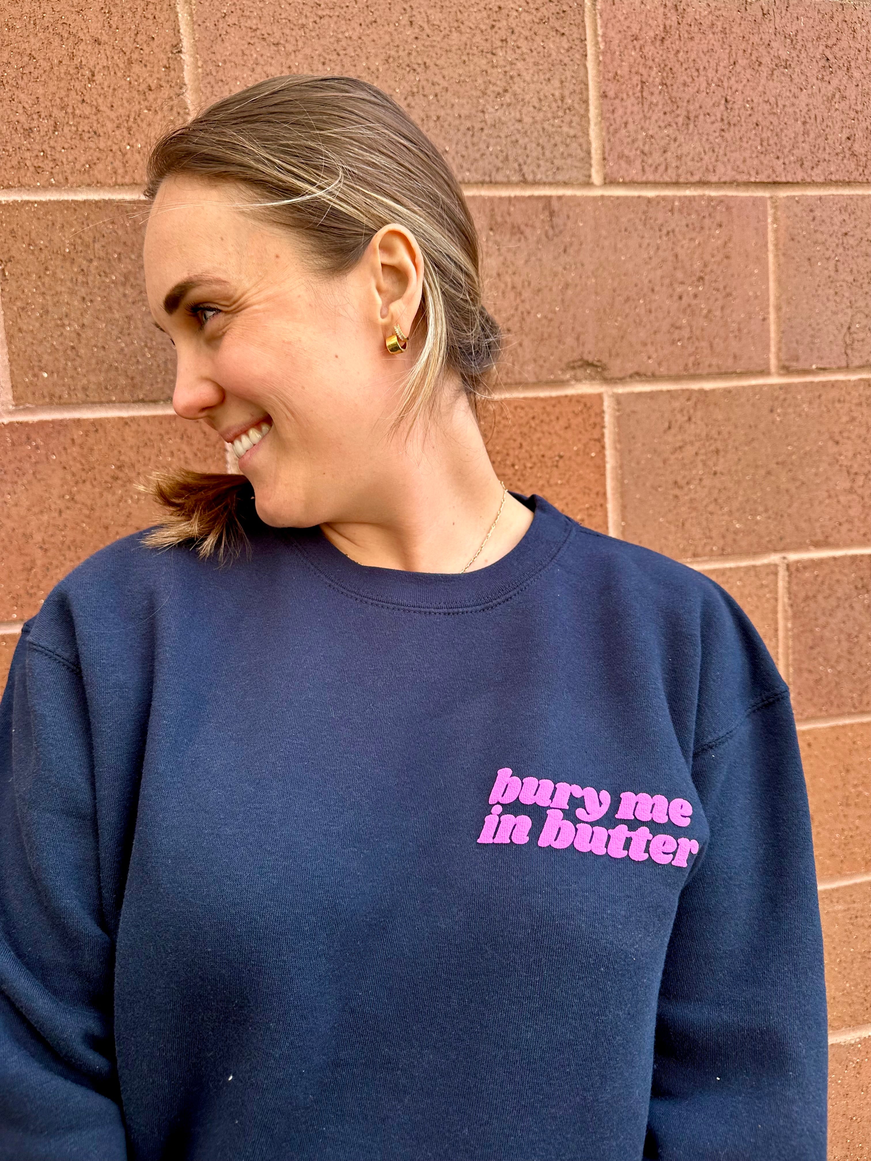 The Dough Lady: Bury Me In Butter Crewneck